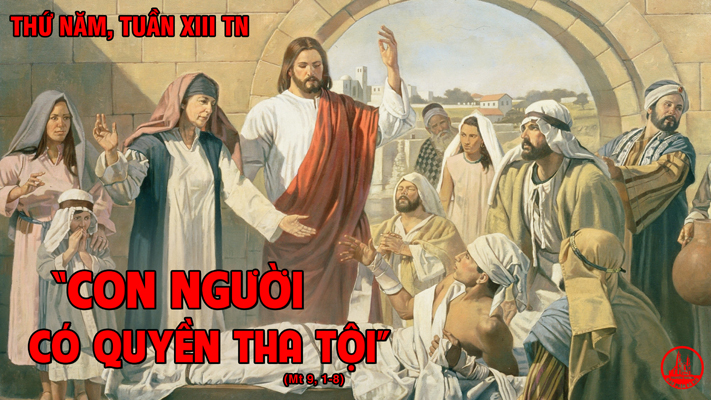 THỨ NĂM TUẦN 13 THƯỜNG NIÊN - NĂM A